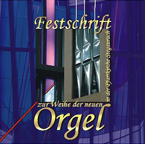 Festschrift zur Orgelweihe